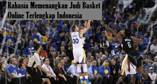 Rahasia Memenangkan Judi Basket Online Terlengkap Indonesia