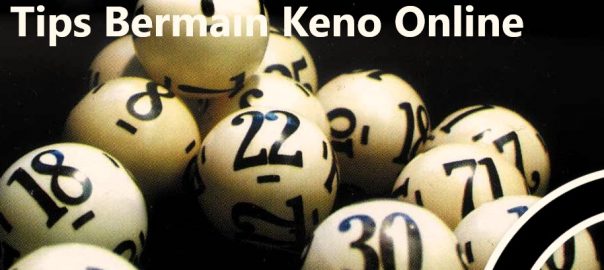 Tips Bermain Keno Online